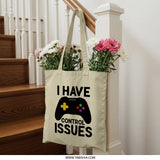Gamer Tote Bag, Control Issues Bag, Funny Gamer Gift, Gaming Lover Tote, Video Game Bag, Geek Gift, Novelty Gift, Gift For Him - Tawshia