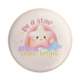 Be a Star Pinback Button, Shine Bright, Cute Star, Rainbow, Cloud, Motivational Pin, Positive Vibes, Encouragement Gift, Best Selling - Tawshia