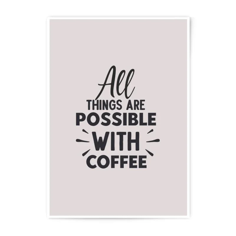 Coffee Lover Art, All Things Possible, Photographic Prints, Kitchen Decor, Coffee Sign, Inspirational Quote, Coffee Wall Art, Home Decor - Tawshia