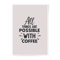 Coffee Lover Art, All Things Possible, Photographic Prints, Kitchen Decor, Coffee Sign, Inspirational Quote, Coffee Wall Art, Home Decor - Tawshia