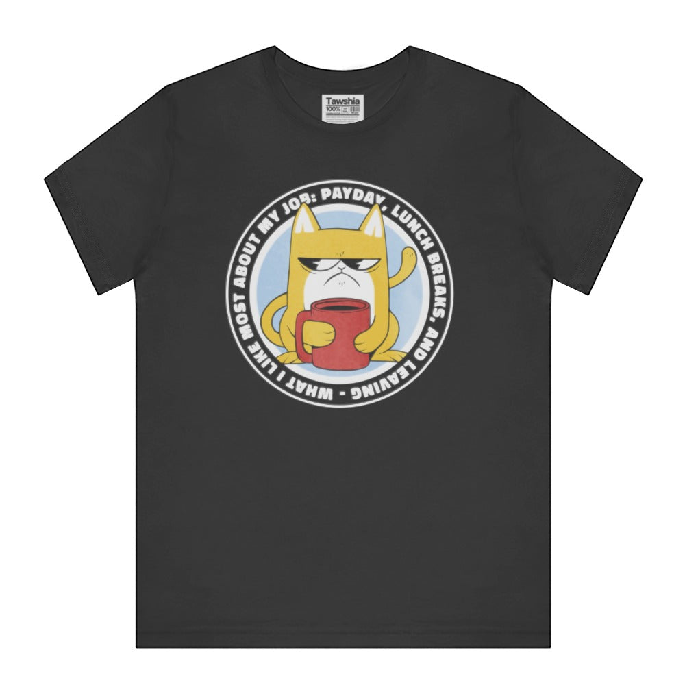 Payday Lunch Breaks and Leaving Job T-shirt product