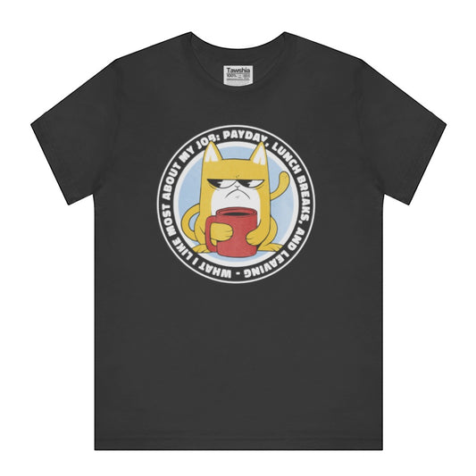 Payday Lunch Breaks and Leaving Job T-shirt product