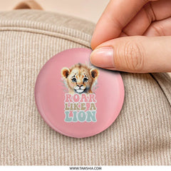 Roar Like a Lion Pinback Button, Cute Lion Cub Button, Pink Pinback, Lion Pin, Safari Pinback Button, Animal Lover Pinback - Tawshia