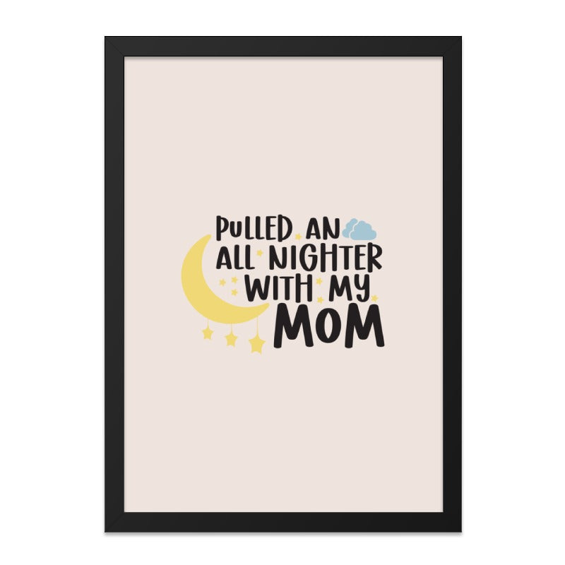 All Nighter Mom Framed Wall Art, Nursery Decor Art, Motherhood Quote Art, Moon and Stars Art, Cute Wall Decor, Gift for Mom - Tawshia