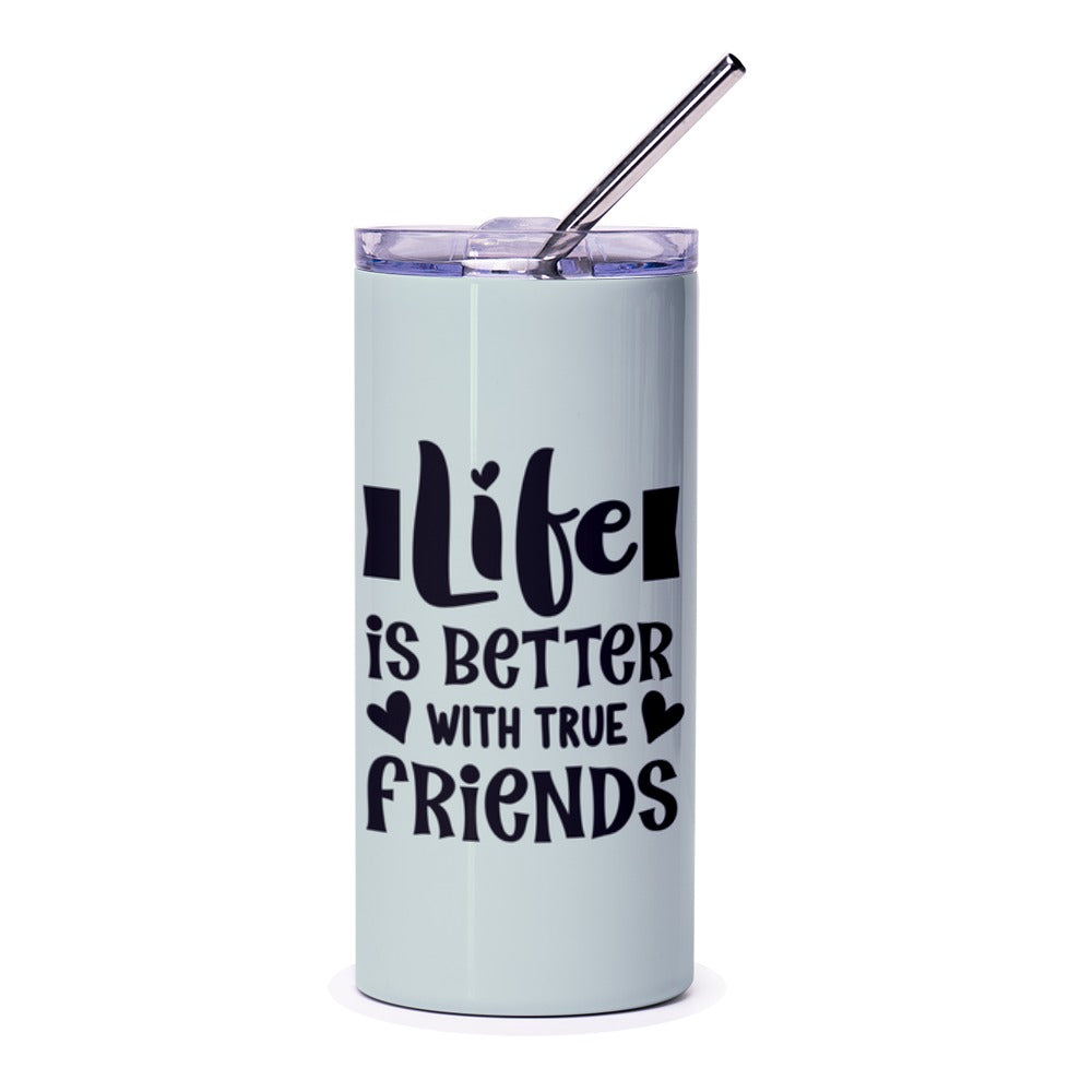 Life is Better with True Friends Tumbler, Friendship Gift, Best Friends Ever Present, Gift for Bestie, Friends Forever Gift - Tawshia
