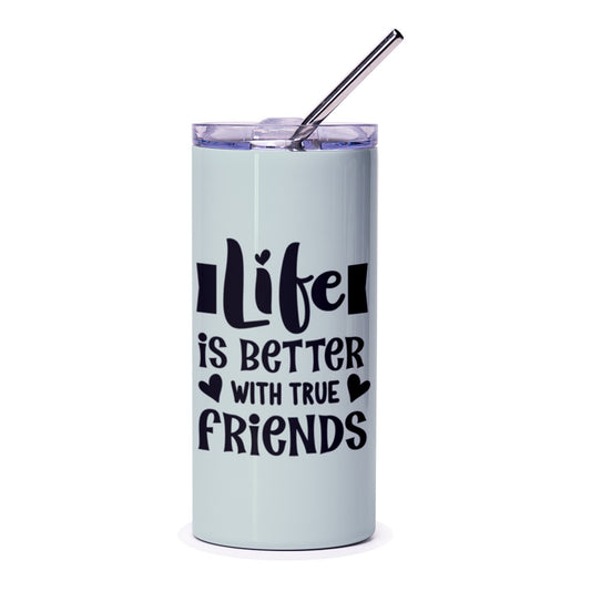 Life is Better with True Friends Tumbler, Friendship Gift, Best Friends Ever Present, Gift for Bestie, Friends Forever Gift - Tawshia