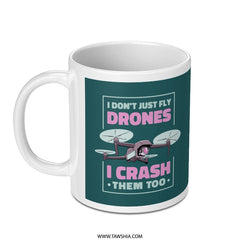I Don't Just Fly Drones I Crash Them Too Mug product