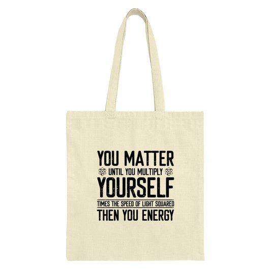 Physics Humor Tote Bag, Science Quote Bag, Funny Equation, You Matter Tote, Nerdy Gift, Gift for Scientist, Book Bag, Carry All Bag - Tawshia