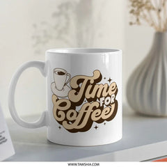 Time For Coffee Mug, Retro Coffee Mug, Coffee Lover Gift, Trendy Coffee Mug, Cute Mug, Hot Chocolate Mug, Coffee Cup - Tawshia