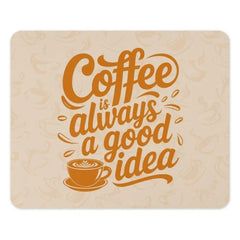 Coffee Always a Good Idea MousePad, Cute Coffee Mouse Pad, Coffee Lover Gift, Coffee Artwork Desk Mat, Trendy Desk Accessory - Tawshia