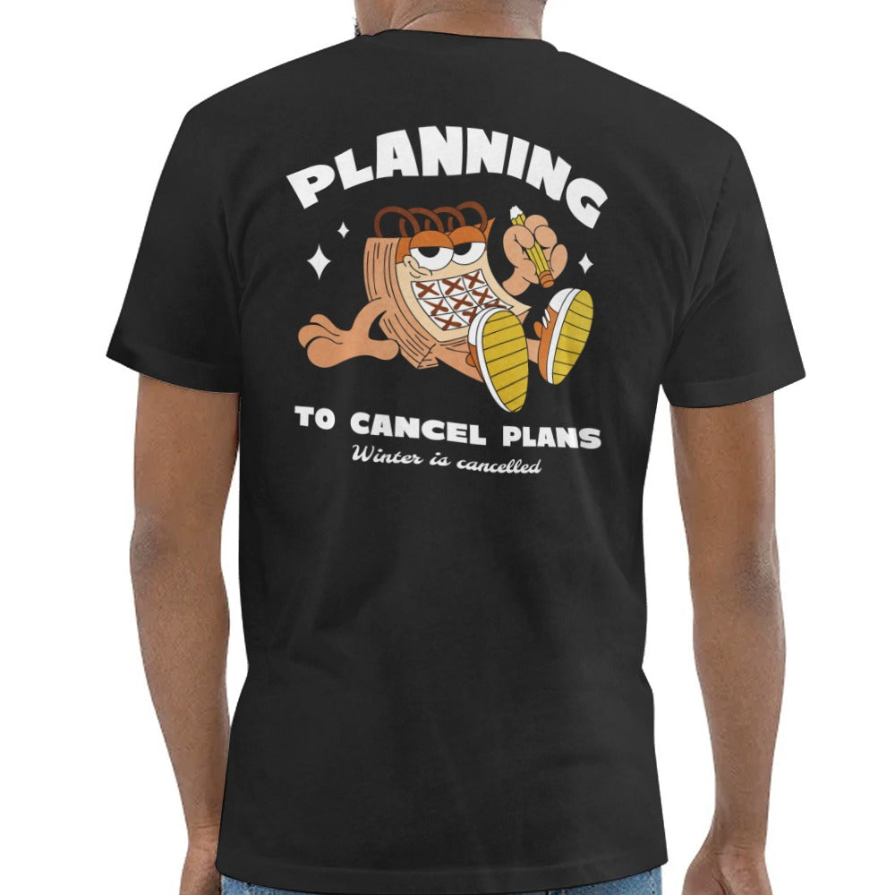 Planning to Cancel Plans Graphic Tee product type