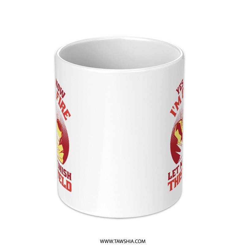 Motivational Quote Yes I'm Still Fire Coffee Mug product