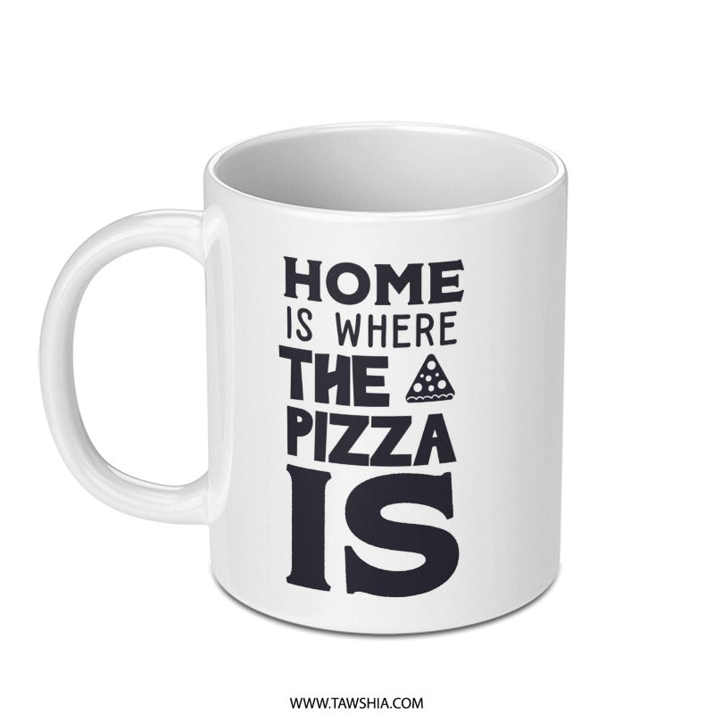 Pizza Lover Mug, Home Is Where The Pizza Is, Funny Coffee Mug, Pizza Gift Idea, Foodie Gift, Cute Mug, Novelty Mug, Gift for Pizza Fanatic - Tawshia