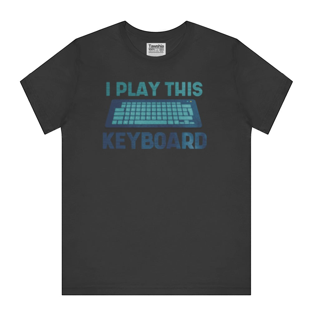 I Play This Keyboard Graphic Tee Shirt product type