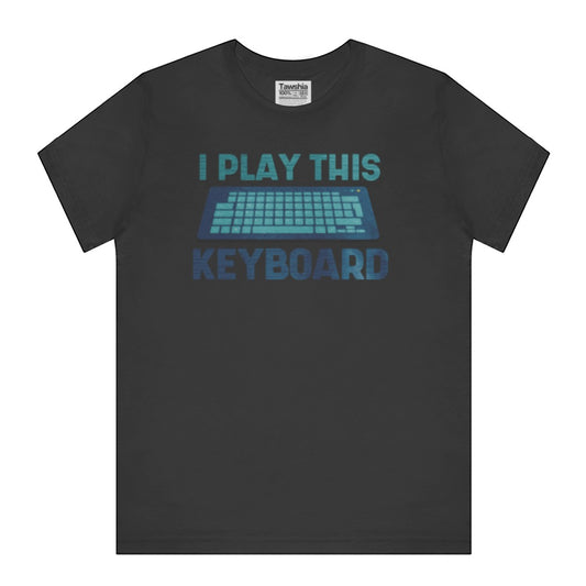 I Play This Keyboard Graphic Tee Shirt product type