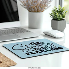 Be Strong Mousepad, Brave Mousepad, Fearless Mousepad, Inspirational Quote Mousepad, Motivational Mousepad, Office Decor - Tawshia