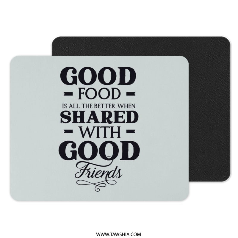 Good Food Good Friends Mouse Pad, Kitchen Decor, Office Gift, Sharing Food, Foodie Gift, Desk Accessory, Friend Gift, Positive Quote - Tawshia