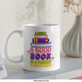 Book Lover Mug, A Good Book is a Friend Forever Mug, Reading Mug, Bookworm Mug, Bookish Gift, Librarian Gift, Teacher Gift - Tawshia