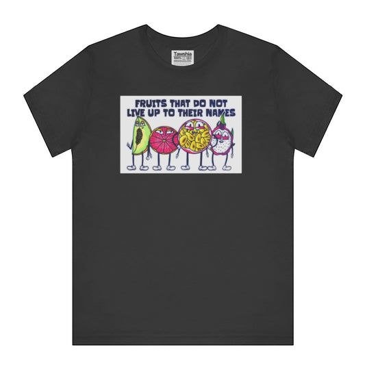 Fruits That Do Not Live Up To Their Names T-shirt product
