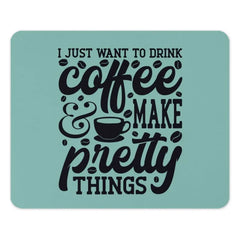 Coffee Lover Mouse Pad, Drink Coffee Make Pretty Things Desk Mat, Gift for Her, Artist Mousepad, Office Decor, Coffee Mousepad, Gift Idea - Tawshia