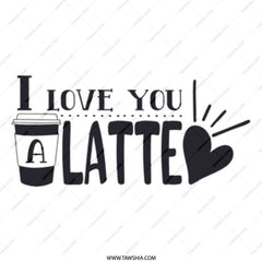 I Love You a Latte Mug, Coffee Lover Gift, Cute Coffee Mug, Valentine's Gift, Unique Mug, Gift for Her, Gift for Him, Ceramic Mug - Tawshia