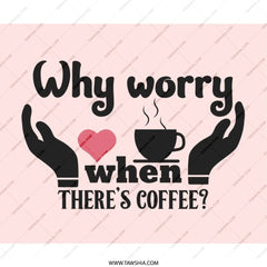 Why Worry Coffee Mouse Pad, Coffee Lover Gift, Funny Office Decor, Coffee Addict Mousepad, Cute Desk Accessories, Pink Coffee Theme - Tawshia