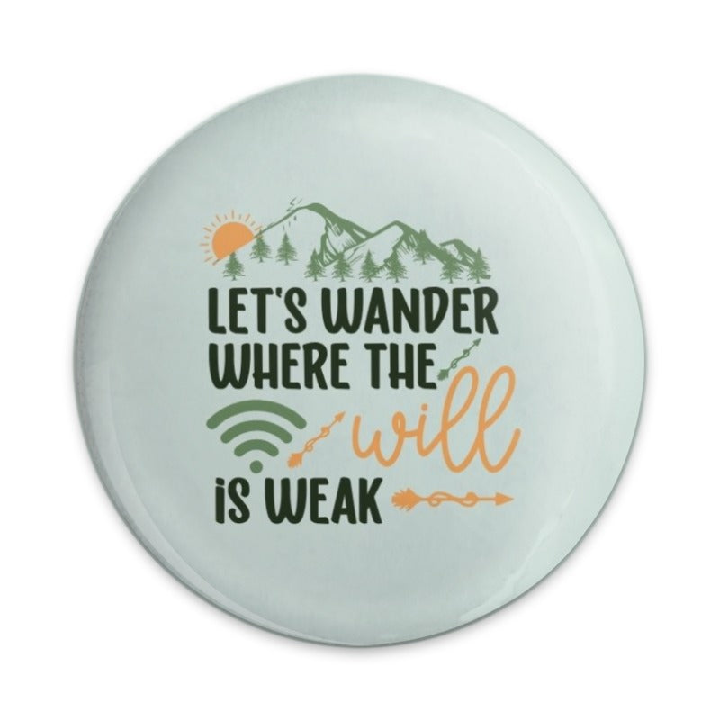 Lets Wander Weak Wifi Pinback Button, Adventure Awaits, Hiking Gift, Wanderlust Accessories, Travel Motivation, Nature Lover Button - Tawshia