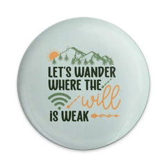 Lets Wander Weak Wifi Pinback Button, Adventure Awaits, Hiking Gift, Wanderlust Accessories, Travel Motivation, Nature Lover Button - Tawshia