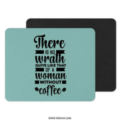 Funny Coffee Lover Mouse Pad, No Wrath Like A Woman, Gift For Her, Office Decor, Computer Accessories, Desk Mat - Tawshia