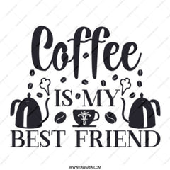 Coffee Is My Best Friend Mug, Gift For Coffee Lover, Cute Coffee Mug, Funny Coffee Mug, Tea Mug, Novelty Mug, Gift Mug, Coffee Cup - Tawshia